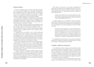 97
DIÓLIA de Carvalho Graziano
Figura 1: Tipos signos
Fonte: a autora a partir de notas de aula de prof. Boccara (2013)
O cinema origina uma linguagem típica, dentro do conjuntos das
linguagens que está a serviço da significação e da sua expansão, a
semiose. A linguagem do cinema é estruturada por meio de ima-
gens, 29,9 quadros/imagens por segundo de filme, que são símbolos
icônicos, ou seja, aparências de objetos referentes que existem, que
coexistem ou que são inventados no laboratório da mente. Não ex-
iste evolução sem a semiose.
A imagem fílmica é o signo do objeto referente. O que nos dis-
tingue os dois mundos, de fora do filme e de dentro do filme, é um
outro abismo: este abismo da palavra, que não permite esta língua
comum entre o espectador e o filme. É como se o autor do filme
(diretor, roteirista) fosse o objeto sacrificado, o sangue do ritual, a
ovelha assassinada. E o filme fosse parte desta oferenda. [...] o cin-
easta constrói o espelho primeiro para si, mas depois o lança para
os espectadores e os torna parte de um todo, já que a humanidade
vive nessa necessidade de estar em comunidade, compartilhando.
(CAPELATTO E BOCCARA, 2013, p.88-90)
Considerações finais
O artigo pretendeu apresentar a questão da semiótica e da psi-
canálise no cinema, pois acreditamos que, na era das N telas, que
obedecem a seguinte regra do consumidor “Watch WyW.WyW.
WyW” (Watch What you Want, Where you Want, When you Want),
para se compreender as mudanças na forma de interagir do consum-
idor, é importante entender as necessidades psicológicas e sociais do
homem através do tempo juntamente com e a evolução da mídia. A
interação constituída por signos e ideologias reflete as necessidades
 