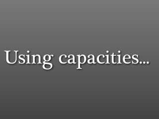 Using capacities...
 