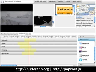 http://butterapp.org | http://popcorn.js
 