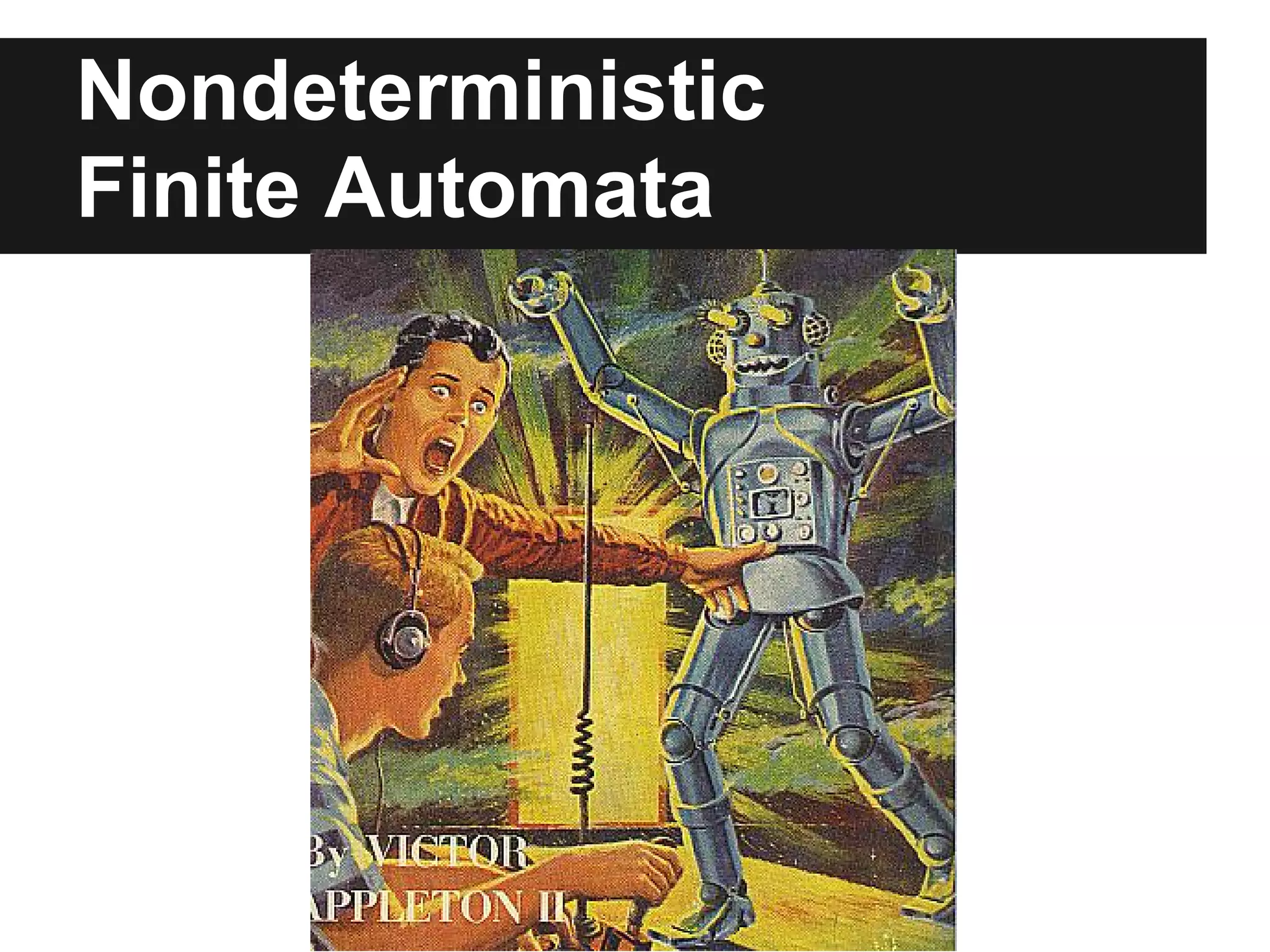 Nondeterministic
Finite Automata
 