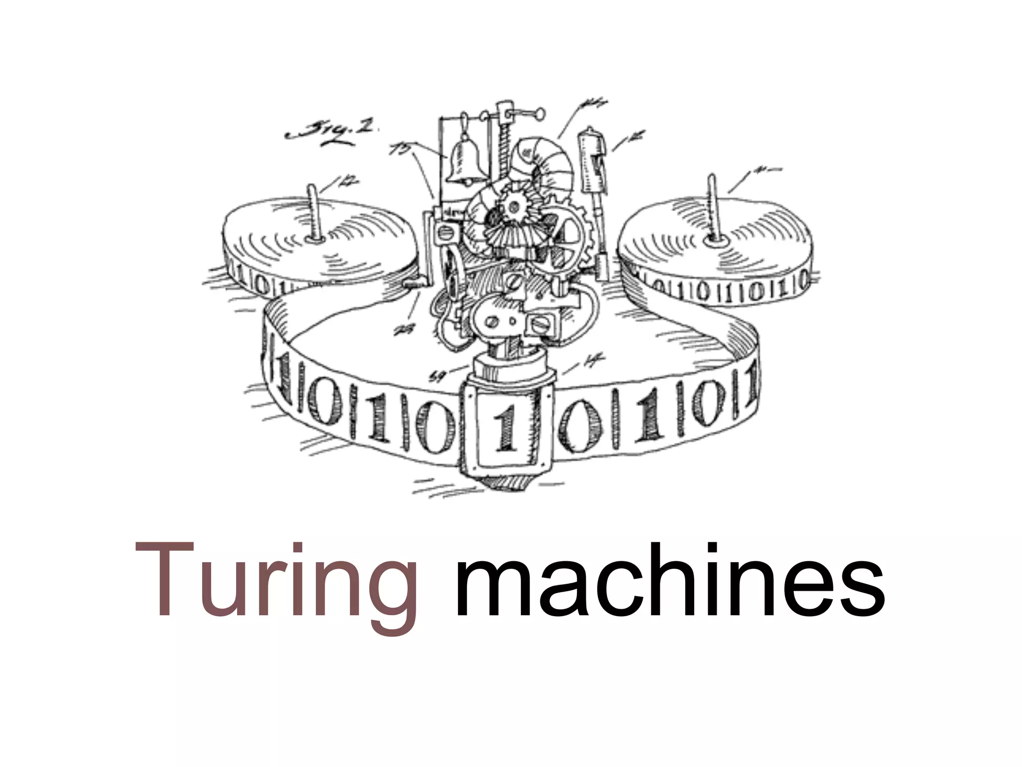 Turing machines
 