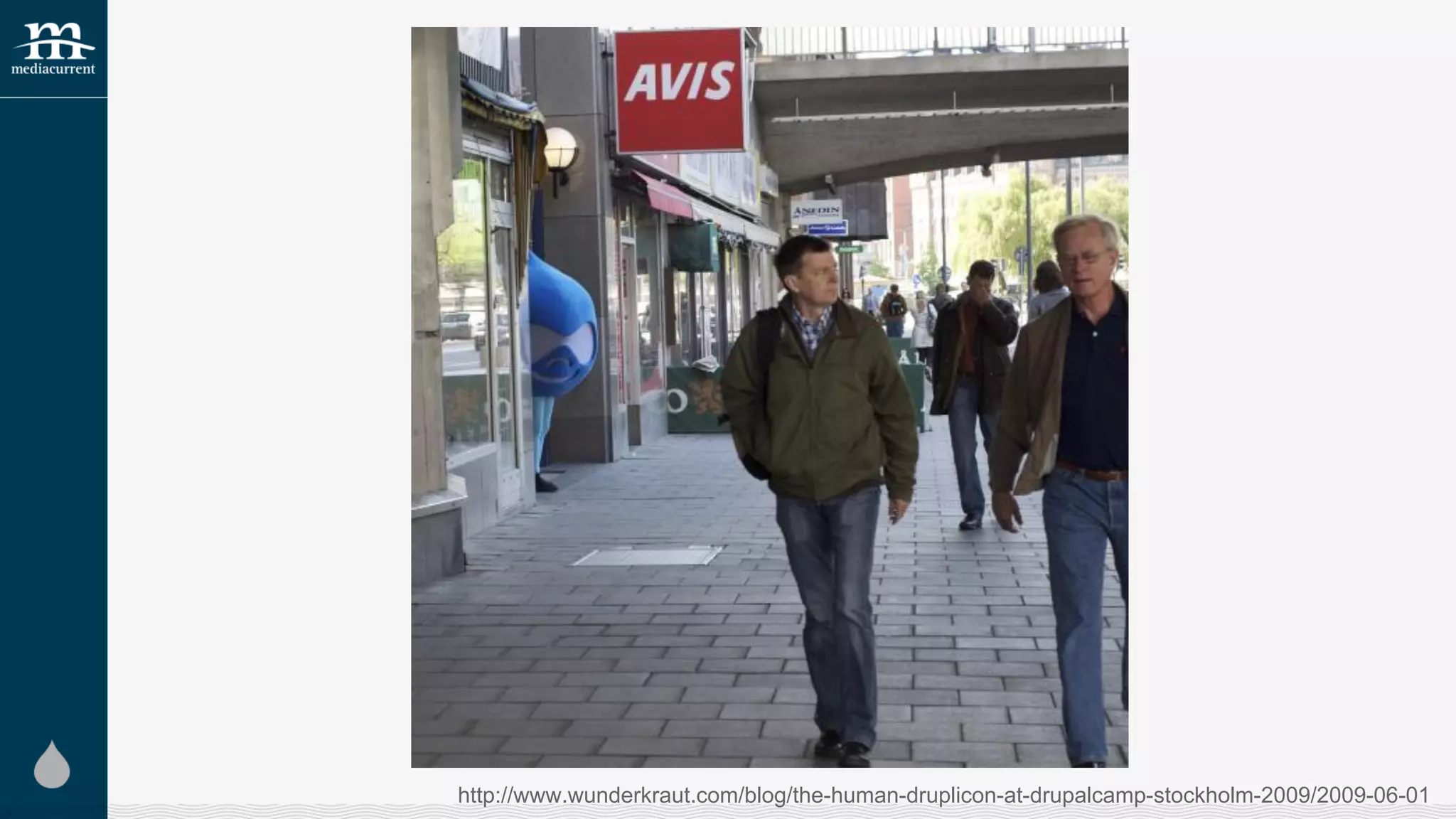 http://www.wunderkraut.com/blog/the-human-druplicon-at-drupalcamp-stockholm-2009/2009-06-01
 