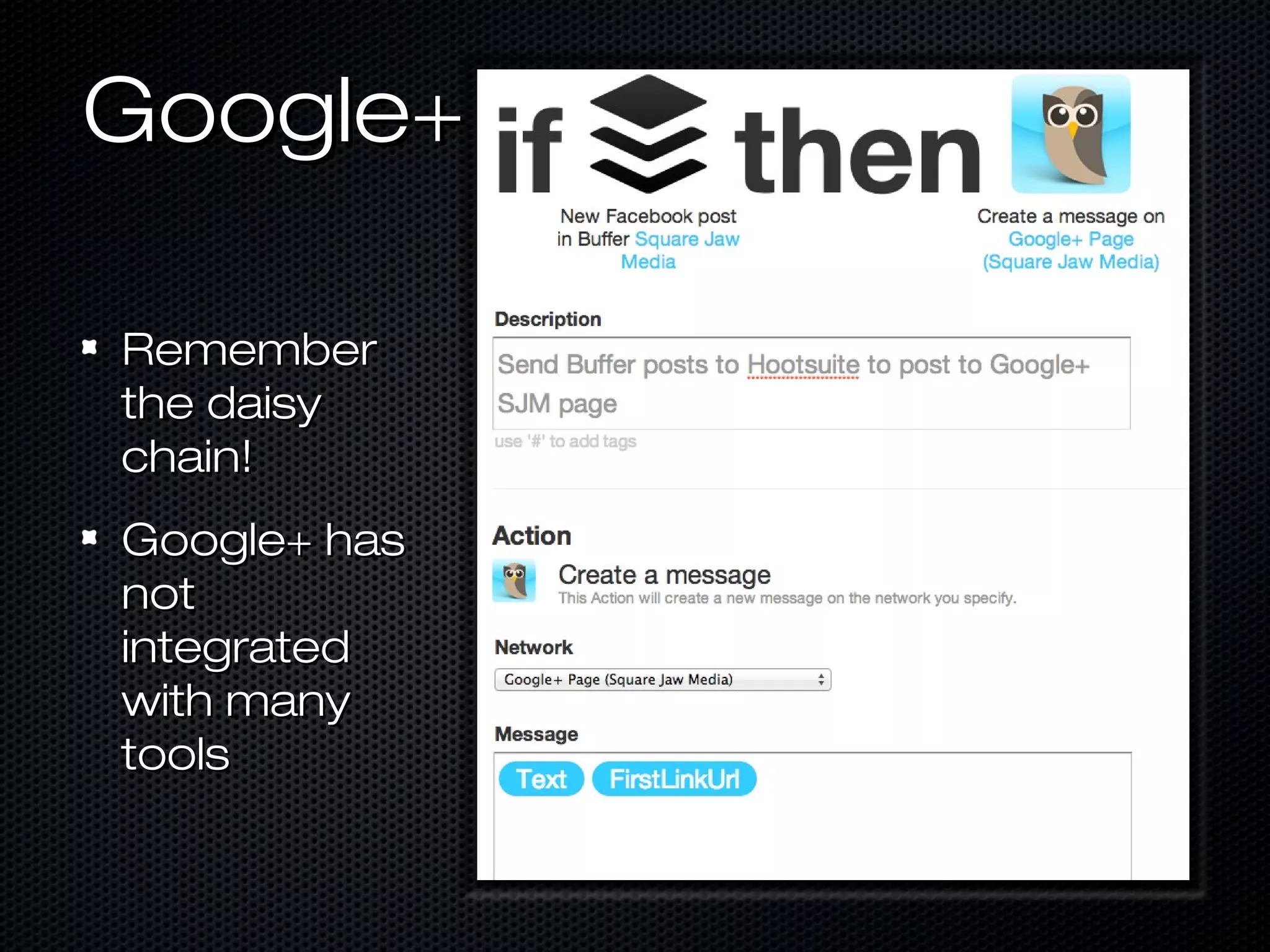 Google+

Remember
the daisy
chain!
Google+ has
not
integrated
with many
tools
 