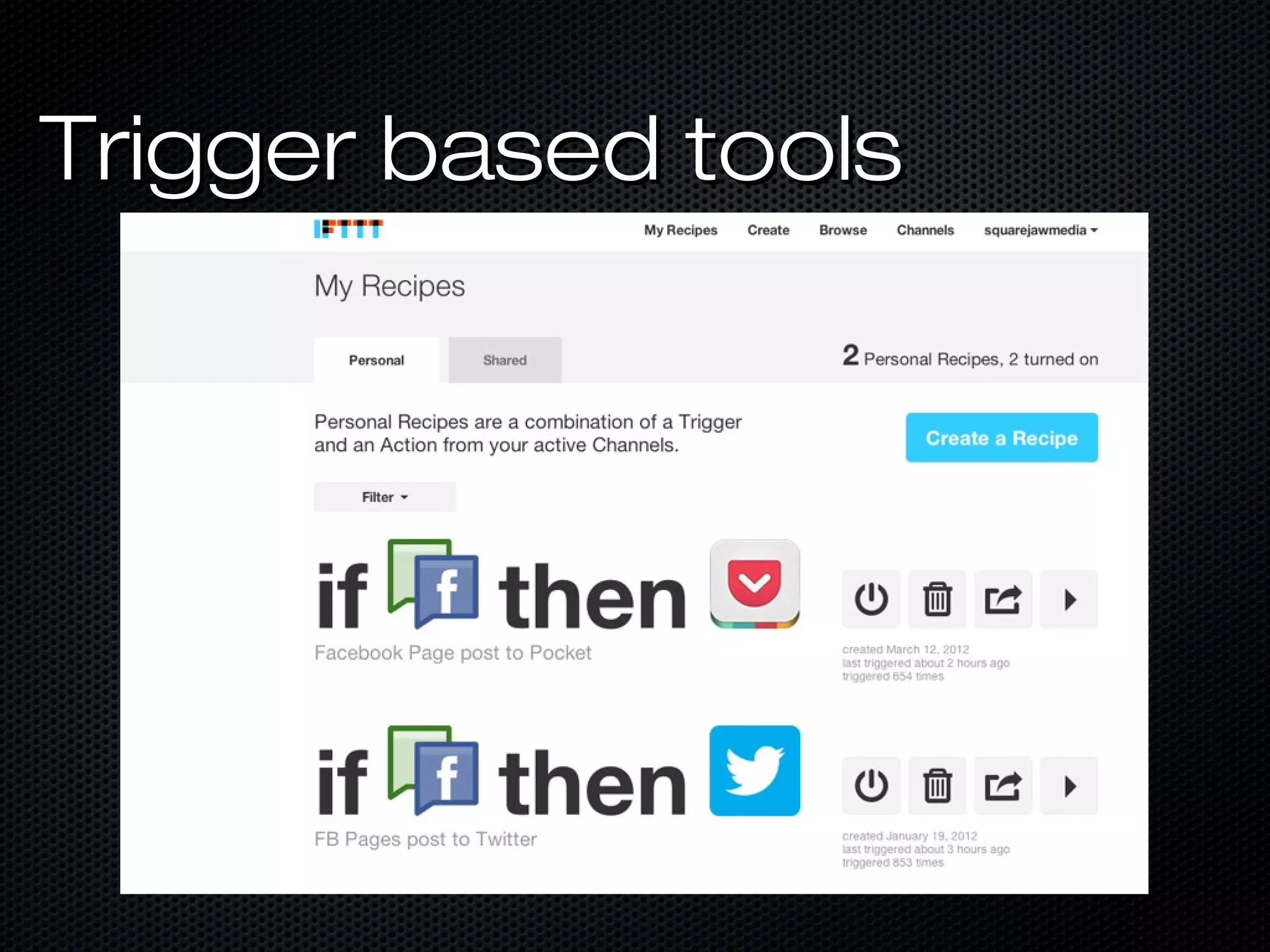 Trigger based tools
 