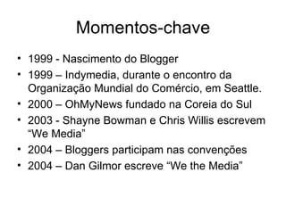 O que é? Cidadãos ganham um papel activo na recolha, interpretação, análise e difusão das notícias. Definição de Jay Rosen 