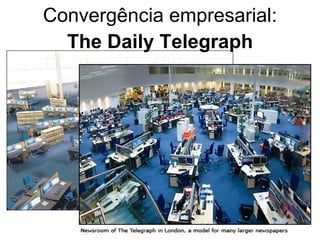 The Daily Telegraph Convergência empresarial: 