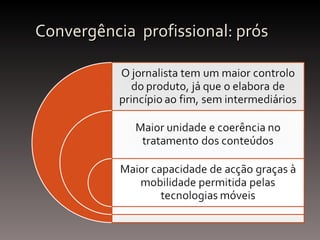 Convergência  profissional:   prós 