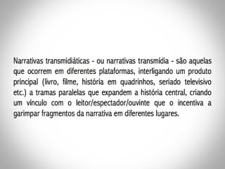 Convergência e Narrativas Transmidiáticas