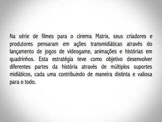 Convergência e Narrativas Transmidiáticas