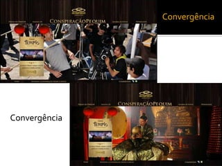 Convergência
Convergência
 
