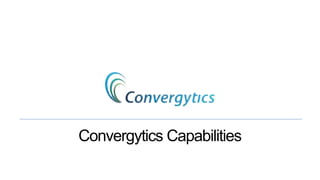 Convergytics Capabilities
 
