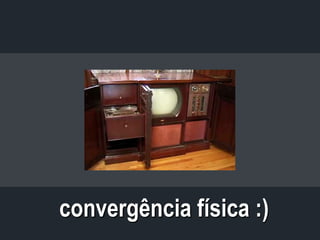 Convergência de Mídias