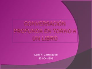Carla F. Carrasquillo 801-04-1293 
