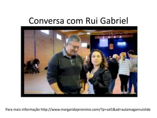 Conversa com Rui Gabriel
Para mais informação http://www.margaridajeronimo.com/?p=sal1&ad=aulamaganruislide
 