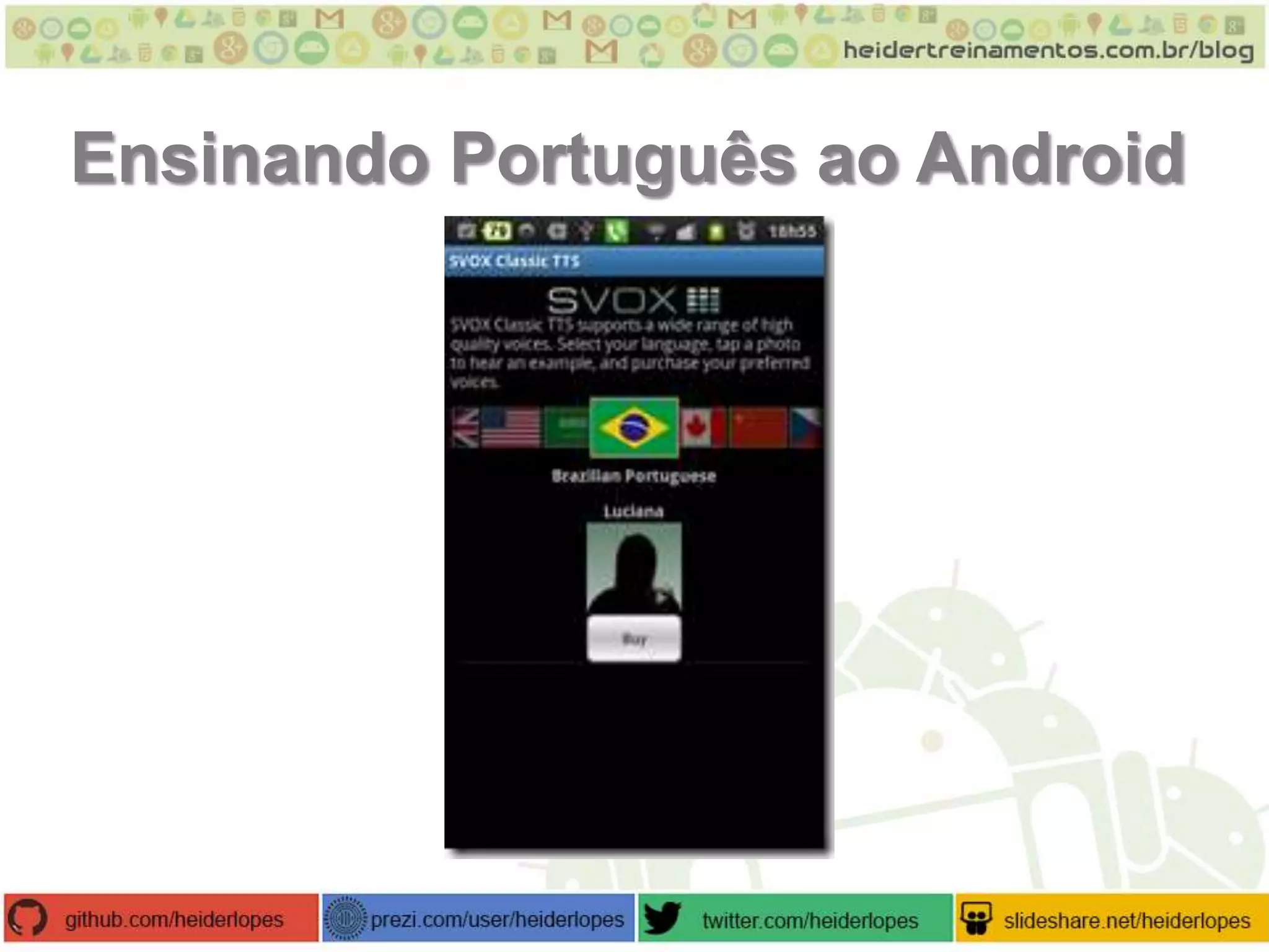Ensinando Português ao Android

 