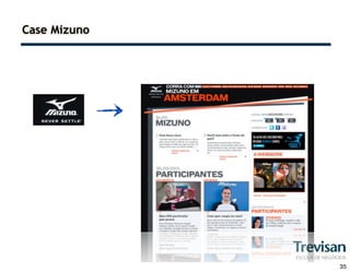 Case Mizuno




              35
 