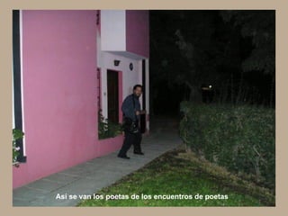 Así se van los poetas de los encuentros de poetas  