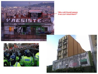 “Why call it tourist season
 if we can’t shoot them?”
 