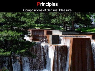 Principles
Compositions of Sensual Pleasure
 