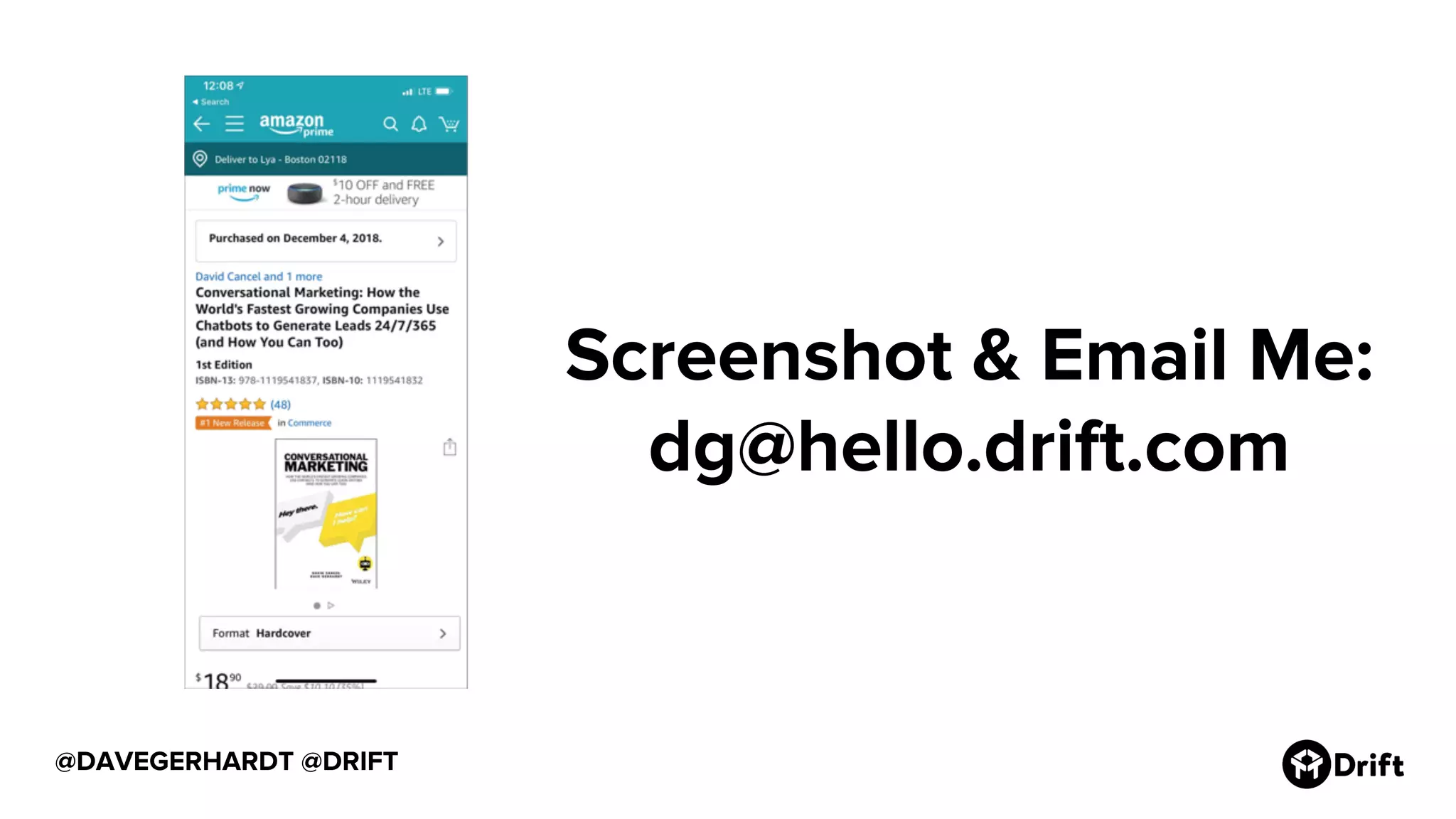 @DAVEGERHARDT @DRIFT
Screenshot & Email Me:
dg@hello.drift.com
 
