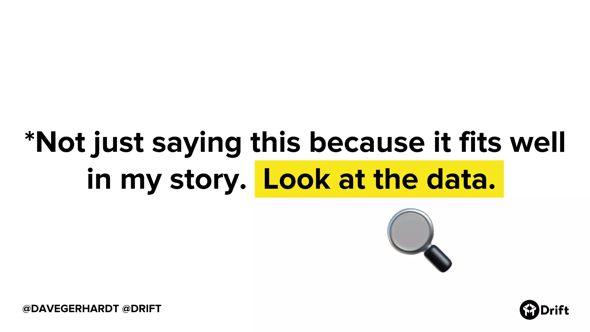 @DAVEGERHARDT @DRIFT
*Not just saying this because it fits well
in my story. .Look at the data..
 