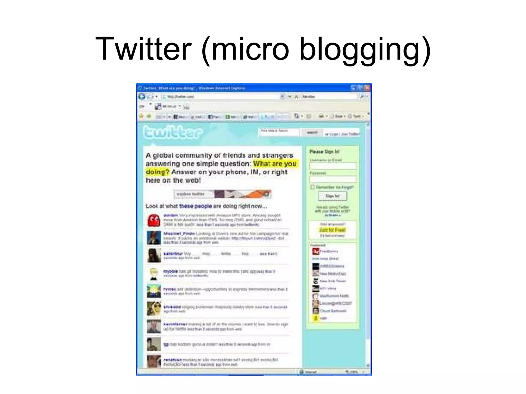 Twitter (micro blogging) 