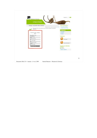 22

Rencontre Web 2.0 <> musées - 16 oct. 2009   Samuel Bausson – Muséum de Toulouse
 