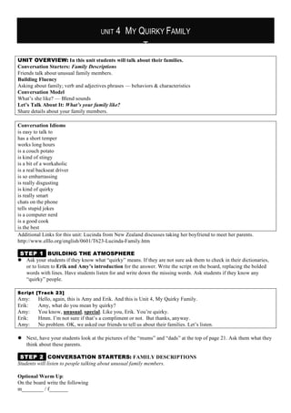 UNIT 4 MY QUIRKY FAMILY
T
UNIT OVERVIEW: In this unit students will talk about their families.
Conversation Starters: Fami...