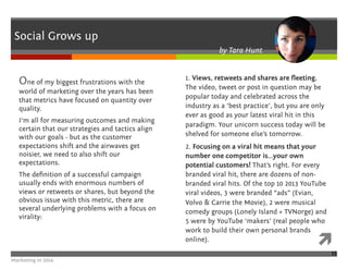 Social Grows up
by Tara Hunt

One of my biggest frustrations with the
world of marketing over the years has been
that metr...