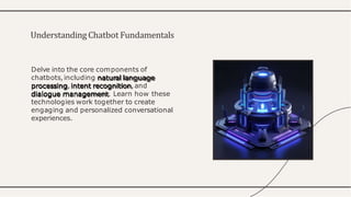 Conversational AI Chatbot Capabilities A Comprehensive Overview | PPTX