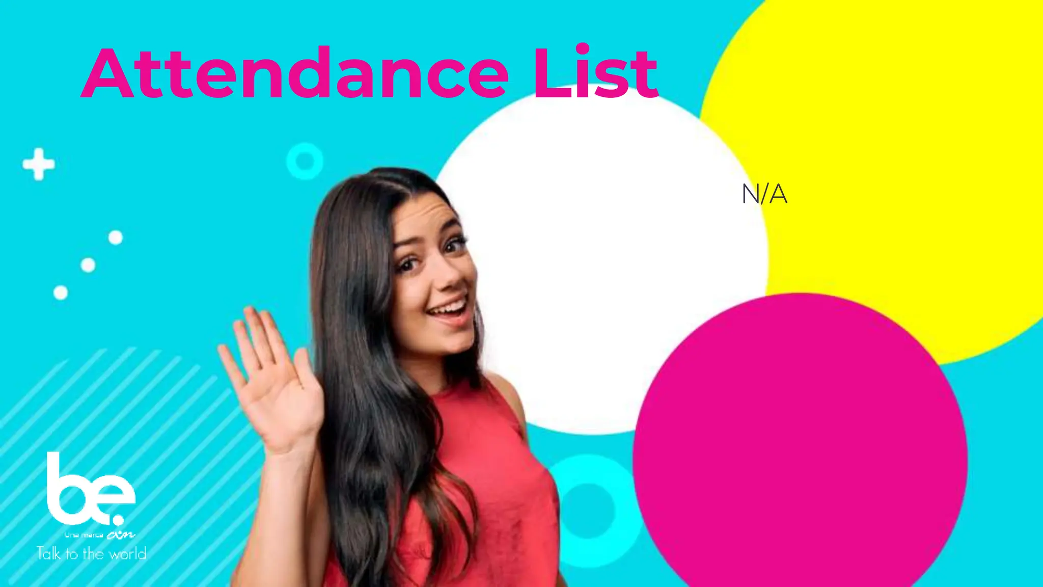 N/A
Attendance List
 