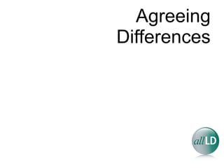 Agreeing Differences 