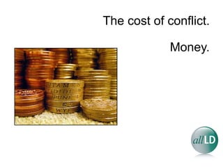 Money. The cost of conflict. 