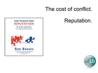 Reputation. The cost of conflict. 