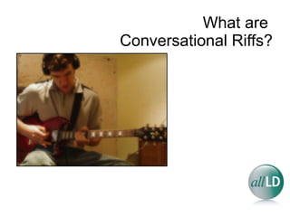 What are  Conversational Riffs? 
