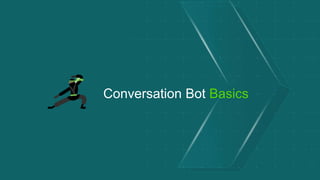 Conversation Bot Basics
 