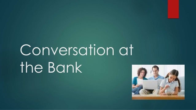 Pictures Of Conversation At A Bank 105