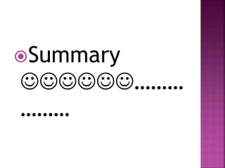 Summary
………
………
 