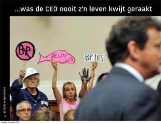 ...was de CEO nooit z'n leven kwijt geraakt
 © TOTAL ACTIVE MEDIA




         5

vrijdag 18 maart 2011
 