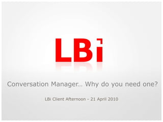 The Conversation Manager… Why do you need one? 