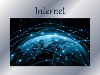 Internet
 