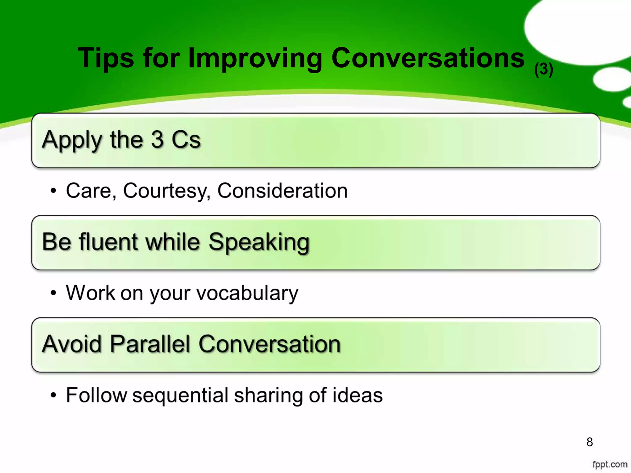 Tips for Improving Conversations (3)




                                       8
 