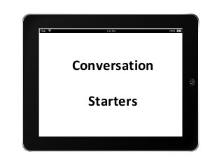 Conversation
Starters
 