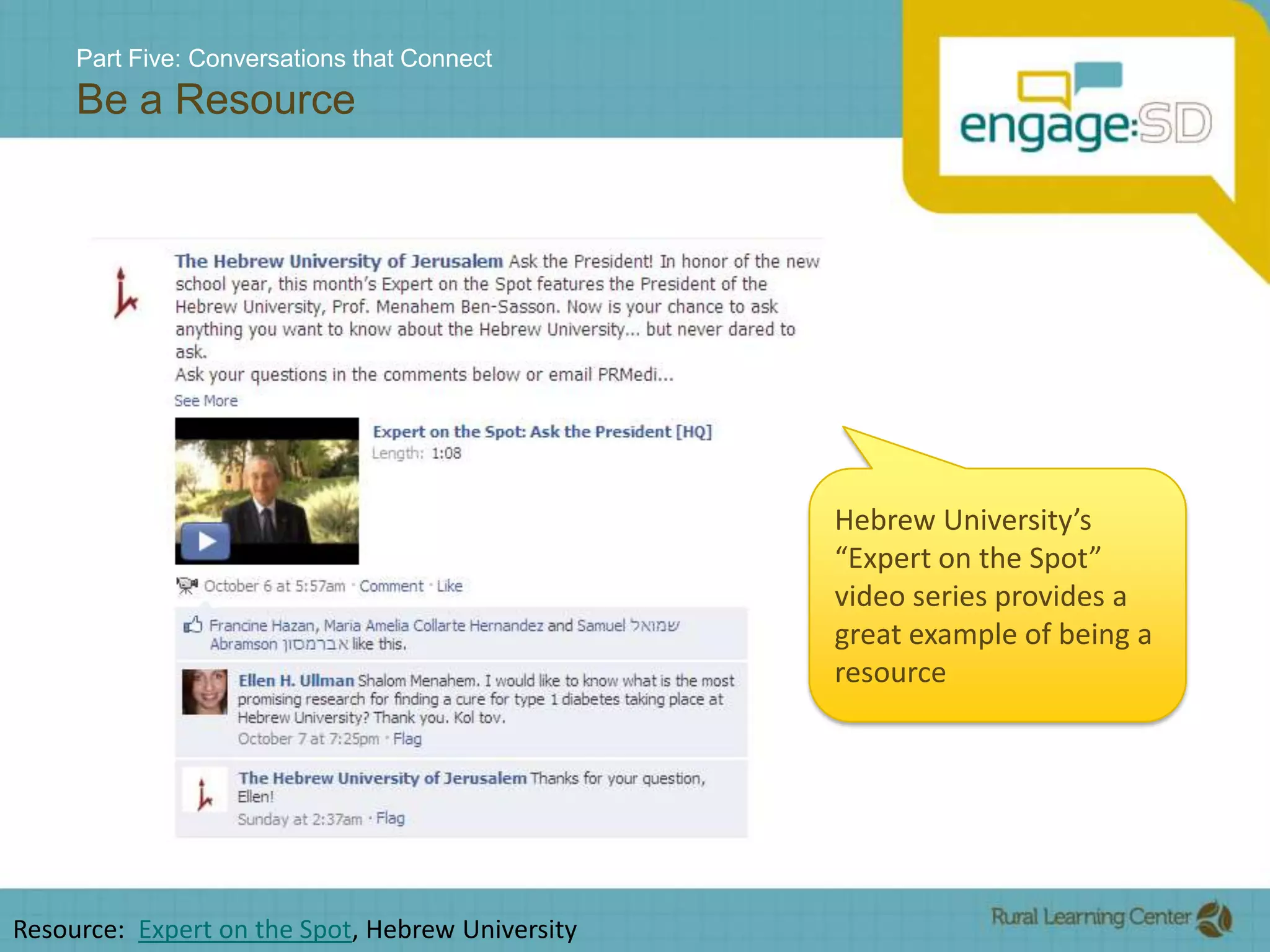 Part Five: Conversations that ConnectBe a ResourceHebrew University’s “Expert on the Spot” video series provides a great example of being a resourceResource:  Expert on the Spot, Hebrew University