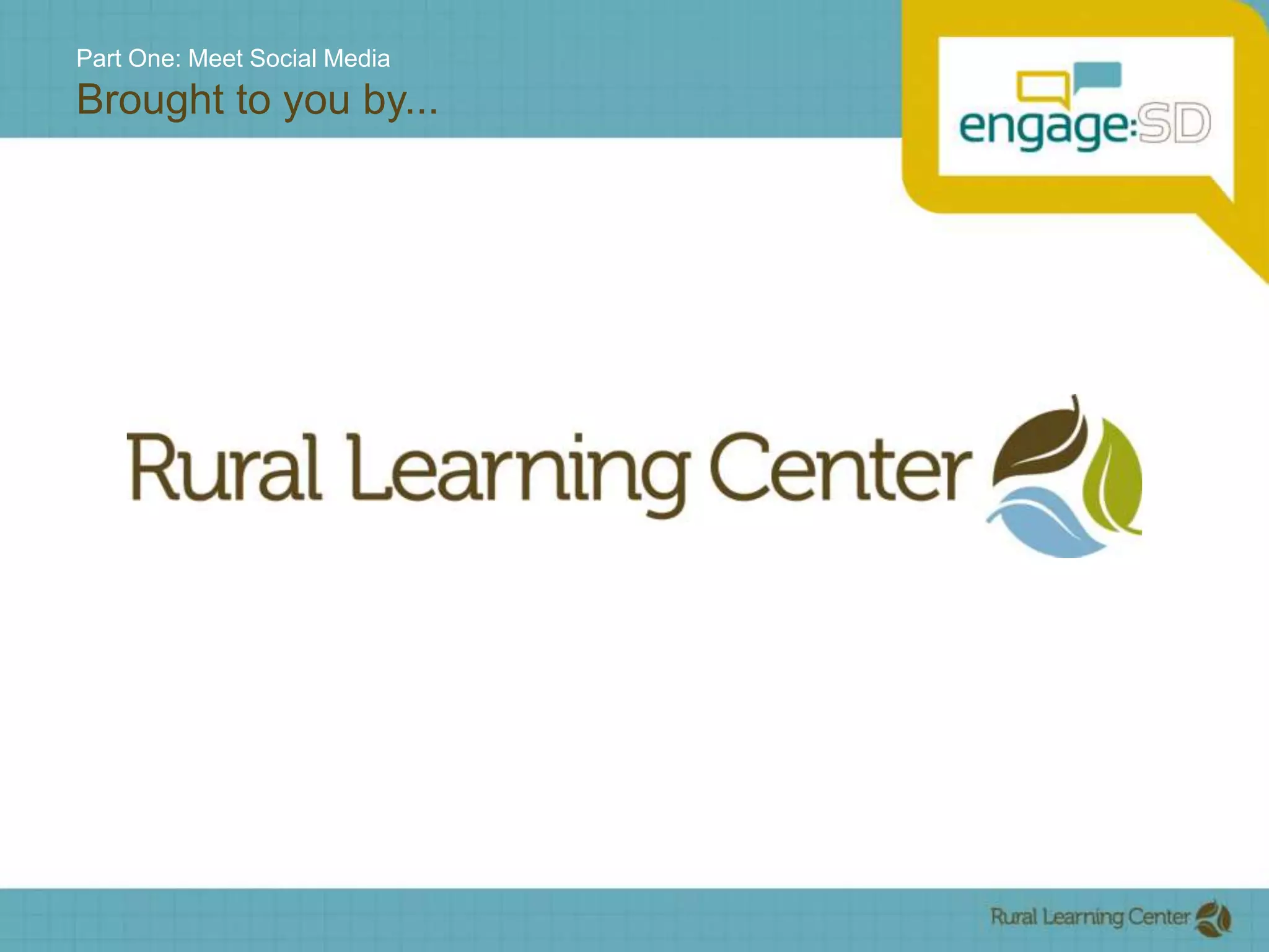 Part One: Meet Social MediaBrought to you by...