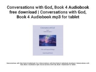conversations with god book 4 neale walsh video conversations with god book 4 neale walsh video