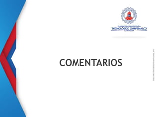 COMENTARIOS
 