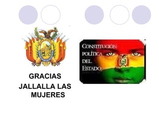 GRACIAS
JALLALLA LAS
   MUJERES
 
