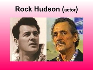 Rock Hudson (actor)
 