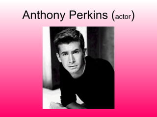 Anthony Perkins (actor)
 